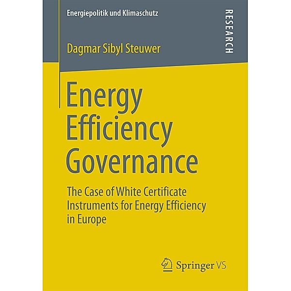 Energy Efficiency Governance / Energiepolitik und Klimaschutz. Energy Policy and Climate Protection, Dagmar Sibyl Steuwer