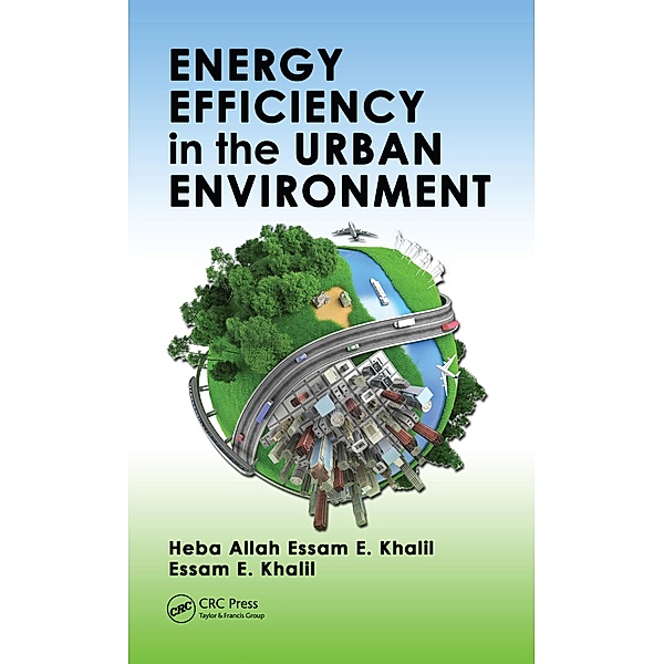 Energy Efficiency in the Urban Environment, Heba Allah Essam E. Khalil, Essam E. Khalil