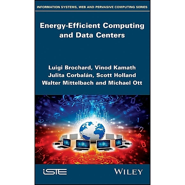 Energy-Efficient Computing and Data Centers, Luigi Brochard, Vinod Kamath, Julita Corbalan, Scott Holland, Walter Mittelbach, Michael Ott