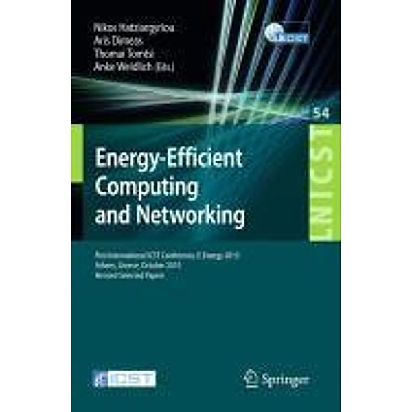 Energy-Efficient Computing and Networking / Lecture Notes of the Institute for Computer Sciences, Social Informatics and Telecommunications Engineering Bd.54