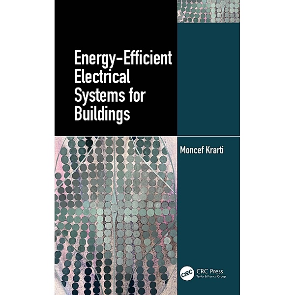 Energy-Efficient Electrical Systems for Buildings, Moncef Krarti