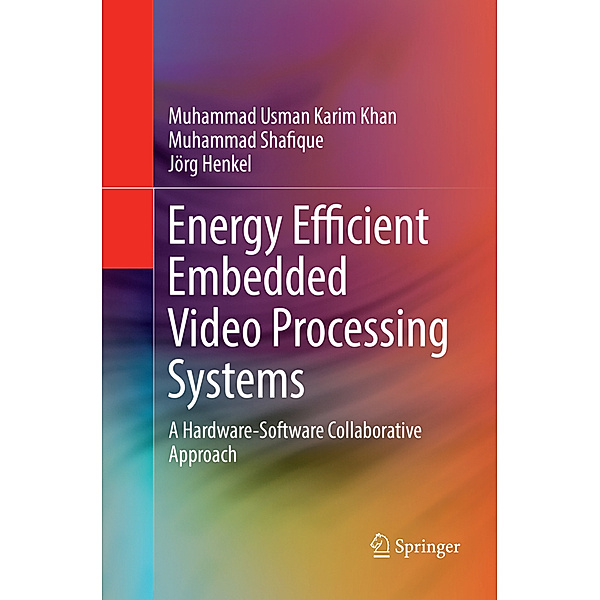 Energy Efficient Embedded Video Processing Systems, Muhammad Usman Karim Khan, Muhammad Shafique, Jörg Henkel