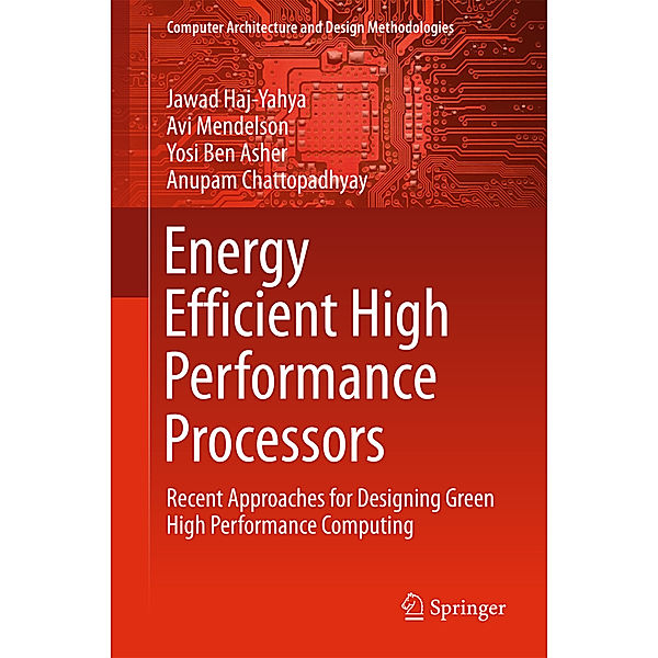 Energy Efficient High Performance Processors, Jawad Haj-Yahya, Avi Mendelson, Yosi Ben Asher, Anupam Chattopadhyay