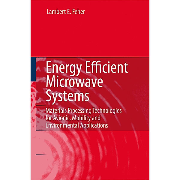 Energy Efficient Microwave Systems, Lambert E. Feher