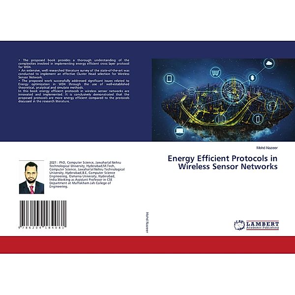 Energy Efficient Protocols in Wireless Sensor Networks, Mohd Nazeer