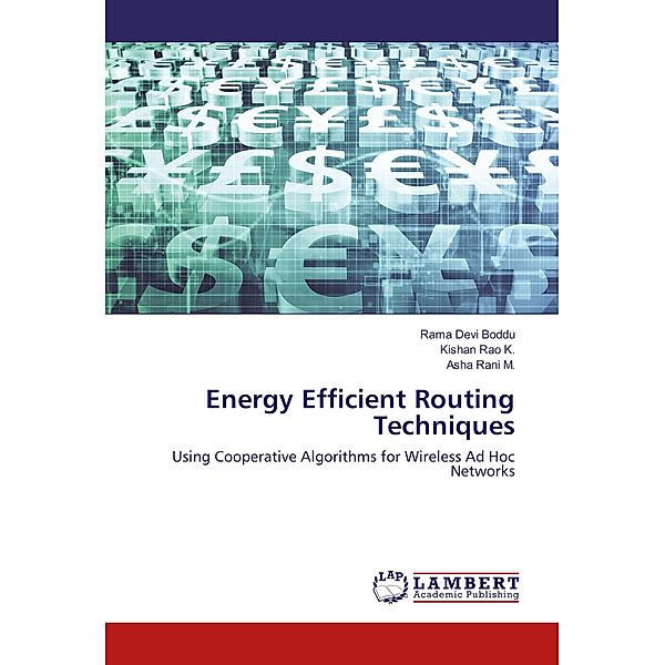 Energy Efficient Routing Techniques, Rama Devi Boddu, Kishan Rao K., Asha Rani M.