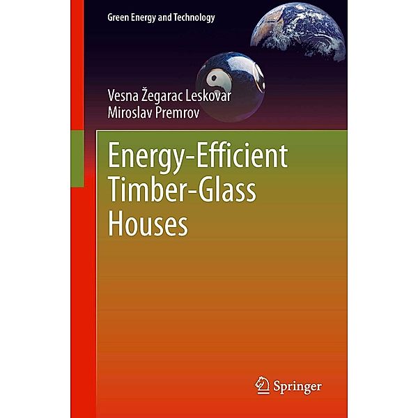 Energy-Efficient Timber-Glass Houses / Green Energy and Technology, Vesna Zegarac Leskovar, Miroslav Premrov