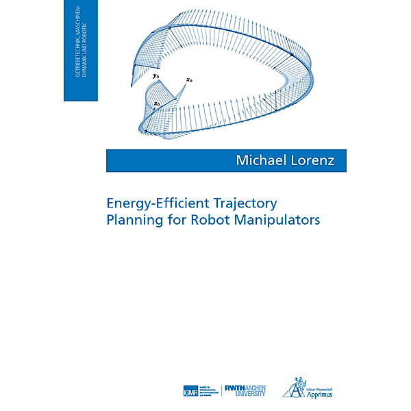 Energy-Efficient Trajectory Planning for Robot Manipulators, Michael Lorenz