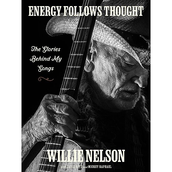 Energy Follows Thought, Willie Nelson, David Ritz