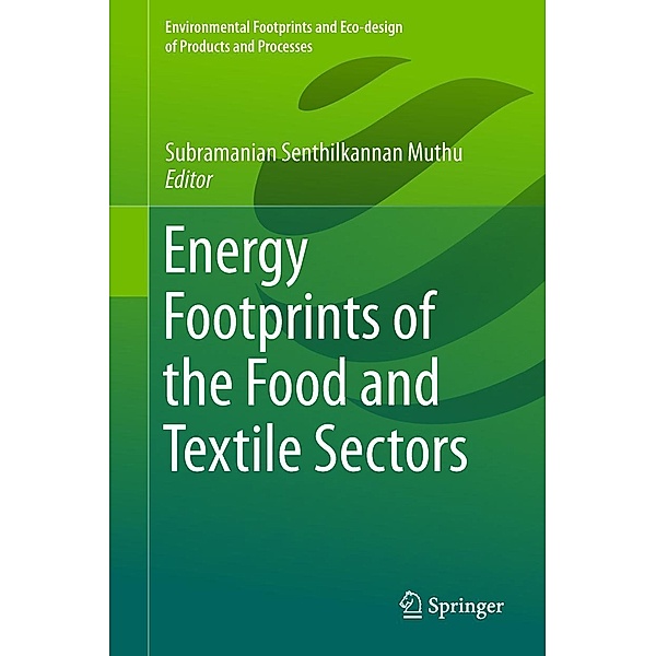 Energy Footprints of the Food and Textile Sectors / Environmental Footprints and Eco-design of Products and Processes