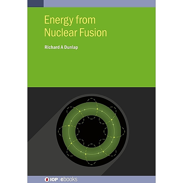 Energy from Nuclear Fusion, Richard A Dunlap