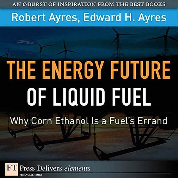 Energy Future of Liquid Fuel, Robert Ayres, Ayres Edward H.