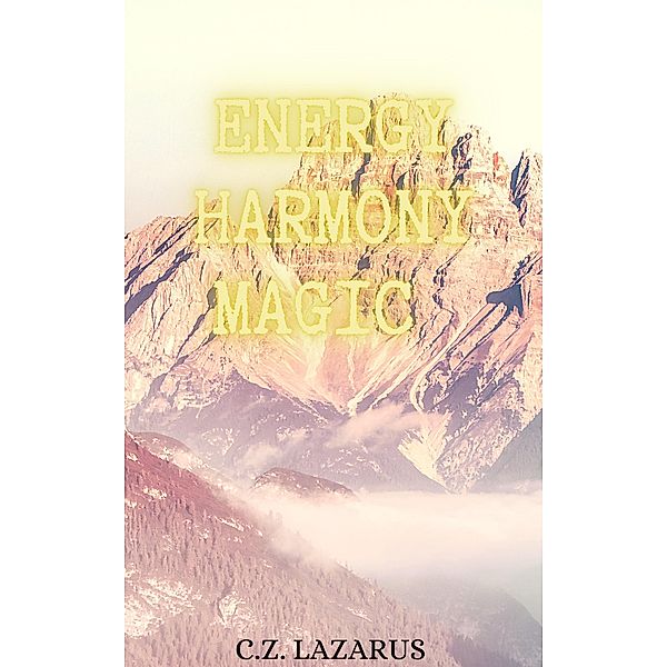 Energy Harmony Magic, C. Z. Lazarus