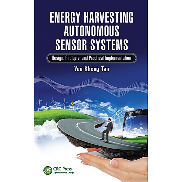 Energy Harvesting Autonomous Sensor Systems, Yen Kheng Tan