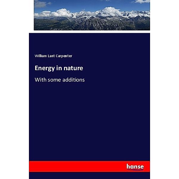 Energy in nature, William Lant Carpenter