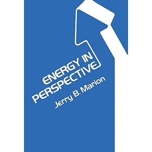 Energy in Perspective, Jerry B. Marion