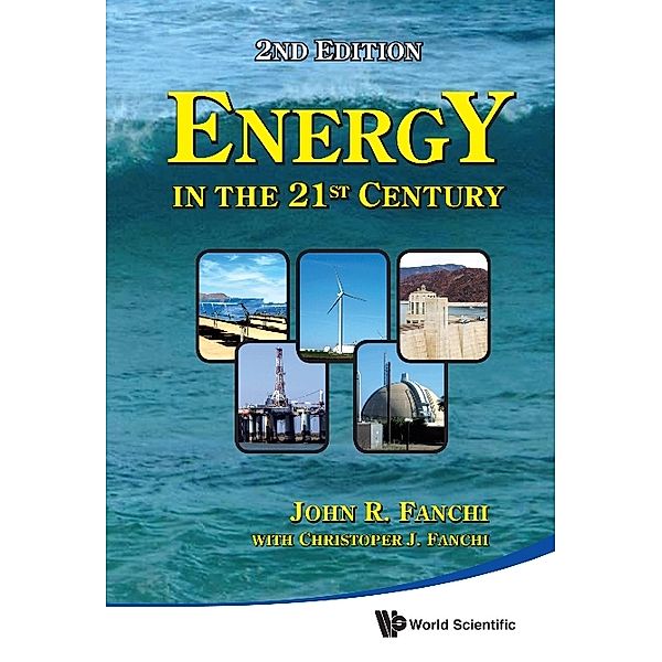 Energy In The 21st Century (2nd Edition), John R Fanchi