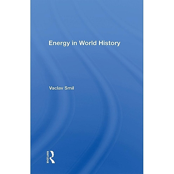 Energy In World History, Vaclav Smil