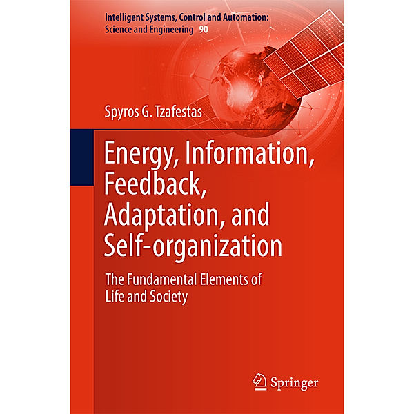 Energy, Information, Feedback, Adaptation, and Self-organization, Spyros G Tzafestas