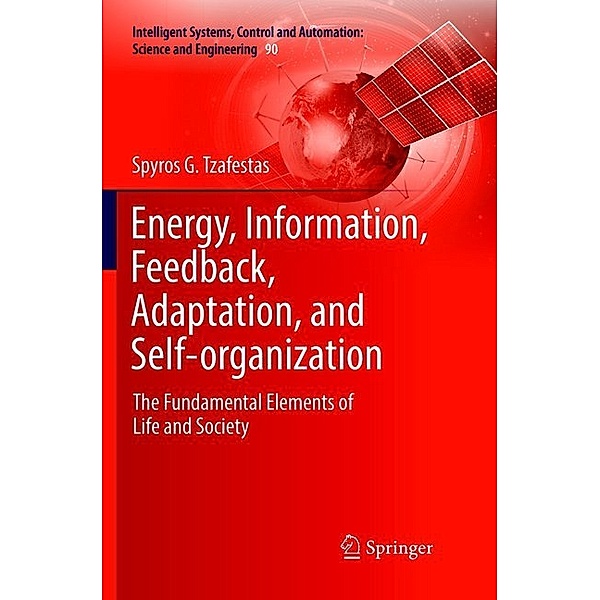 Energy, Information, Feedback, Adaptation, and Self-organization, Spyros G Tzafestas