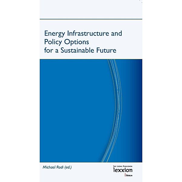 Energy Infrastructure and Policy Options for a Sustainable Future