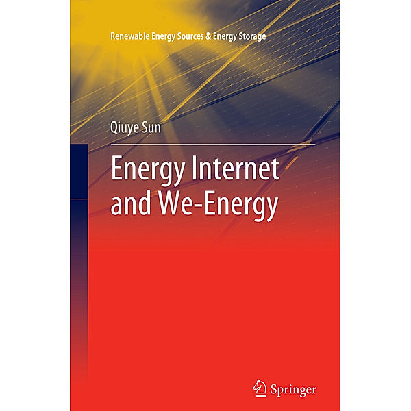 Energy Internet and We-Energy, Qiuye Sun