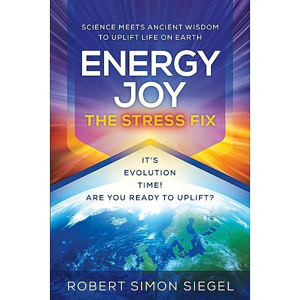Energy Joy The Stress Fix, Robert Simon Siegel