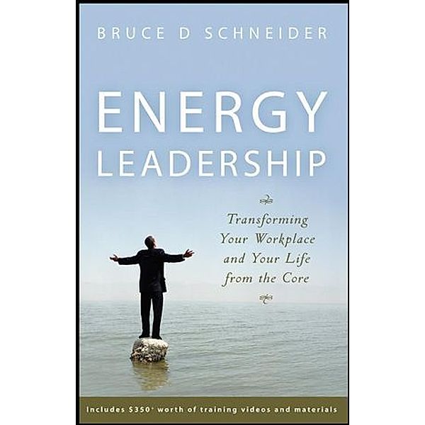 Energy Leadership, Bruce D Schneider