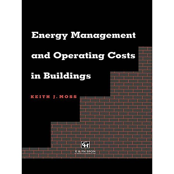 Energy Management and Operating Costs in Buildings, Keith Moss