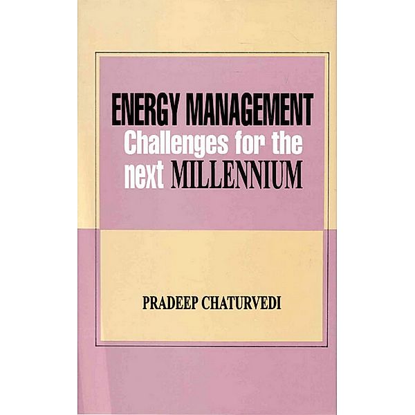 Energy Management Challenges For the Next Millennium, Pradeep Chaturvedi