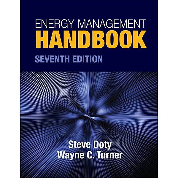 Energy Management Handbook, 7th Edition Volume I, Wayne Turner, Steve Doty
