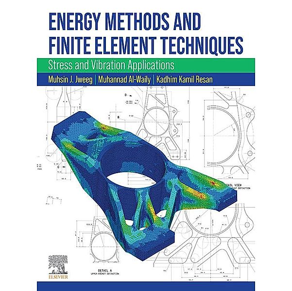 Energy Methods and Finite Element Techniques, Muhsin J. Jweeg, Muhannad Al-Waily, Kadhim Kamil Resan