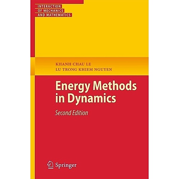 Energy Methods in Dynamics / Interaction of Mechanics and Mathematics, Khanh Chau Le, Lu Trong Khiem Nguyen