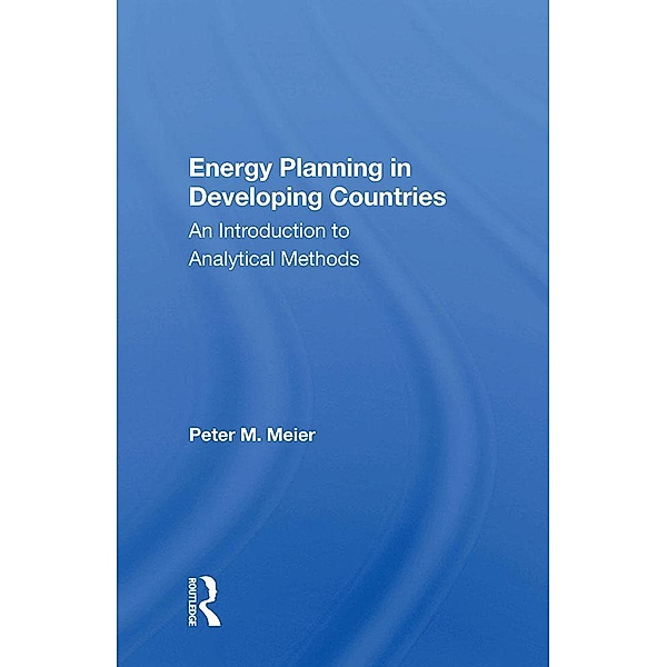 Energy Planning In Developing Countries, Peter Meier