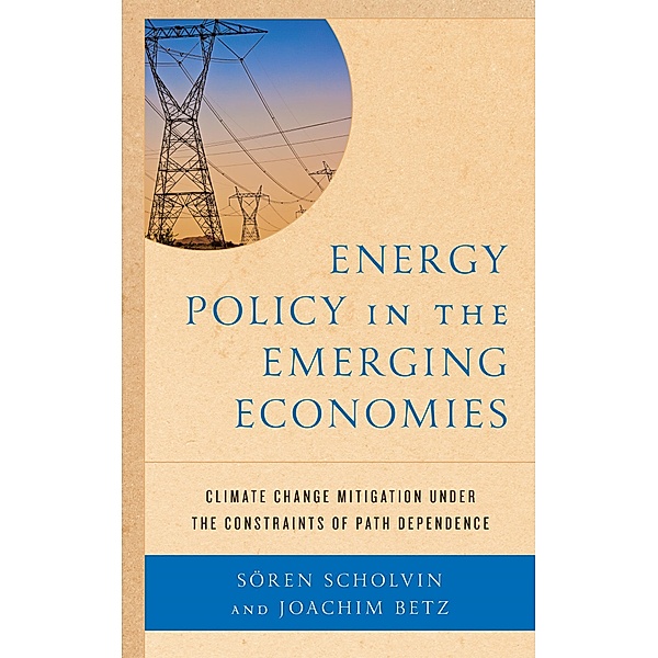 Energy Policy in the Emerging Economies, Joachim Betz, Sören Scholvin