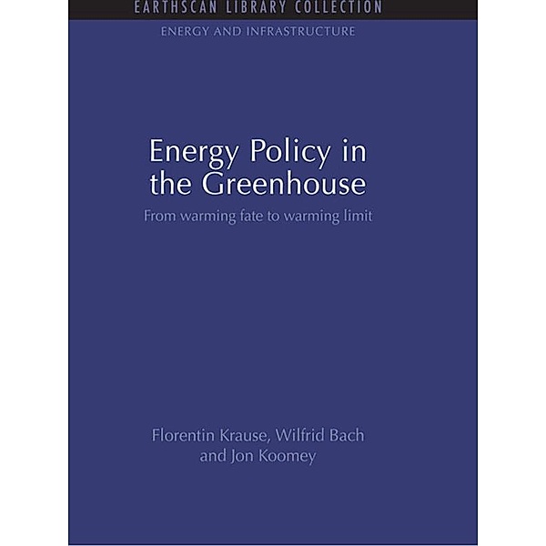 Energy Policy in the Greenhouse, Florentin Krause, Wilfrid Bach, Jon Koomey