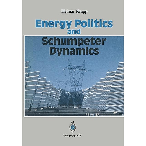 Energy Politics and Schumpeter Dynamics, Helmar Krupp