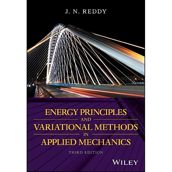 Energy Principles and Variational Methods in Applied Mechanics, J. N. Reddy