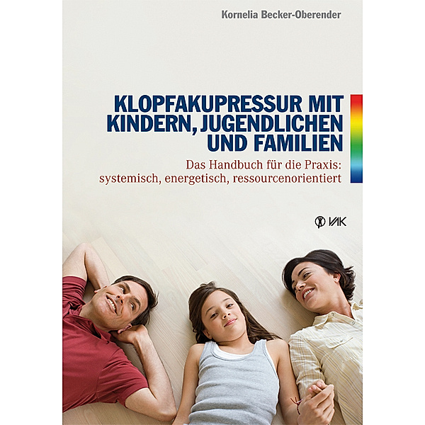 Energy Psychology / Klopfakupressur mit Kindern, Jugendlichen und Familien, Kornelia Becker-Oberender
