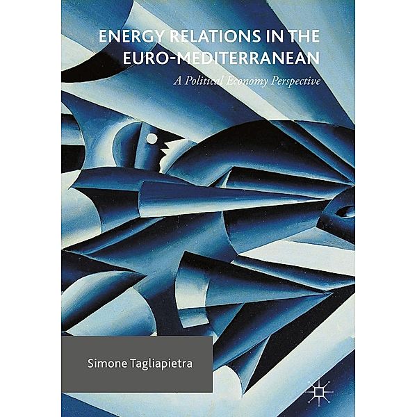 Energy Relations in the Euro-Mediterranean / Progress in Mathematics, Simone Tagliapietra