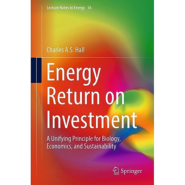 Energy Return on Investment / Lecture Notes in Energy Bd.36, Charles A. S. Hall