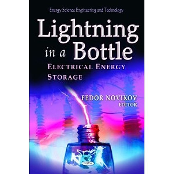Energy Science, Engineering and Technology: Lightning in a Bottle: Electrical Energy Storage