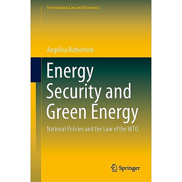 Energy Security and Green Energy / International Law and Economics, Angelica Rutherford