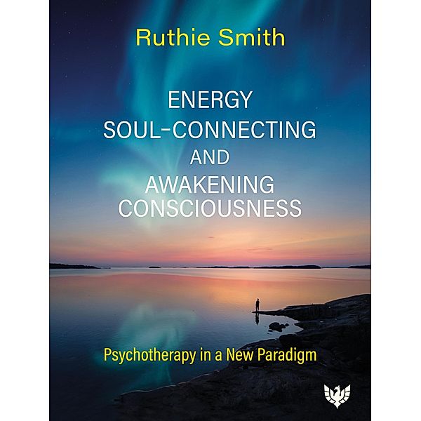 Energy, Soul-Connecting and Awakening Consciousness, Ruthie Smith
