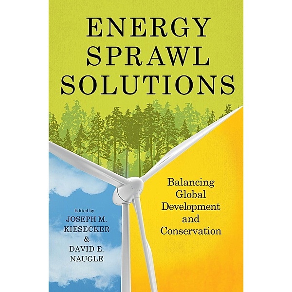 Energy Sprawl Solutions, Joseph M. Kiesecker
