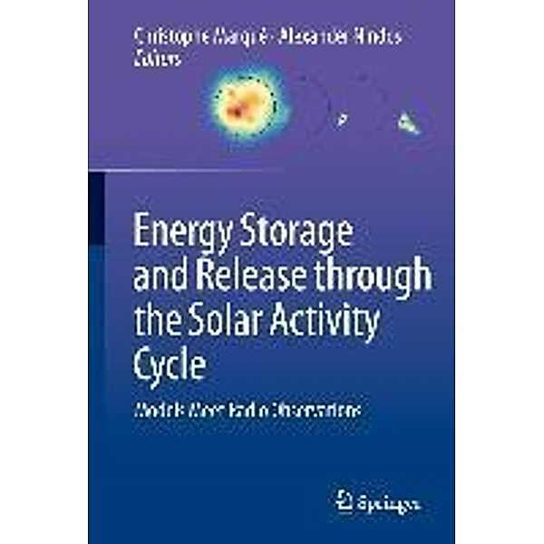 Energy Storage and Release through the Solar Activity Cycle, Alexander Nindos, Christophe Marque