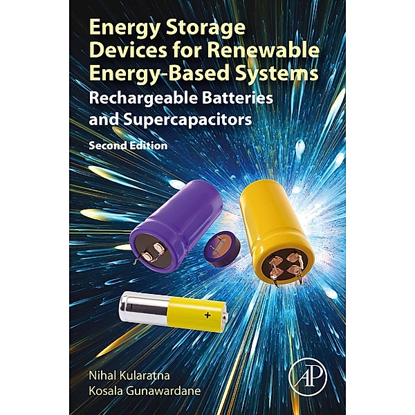Energy Storage Devices for Renewable Energy-Based Systems, Nihal Kularatna, Kosala Gunawardane
