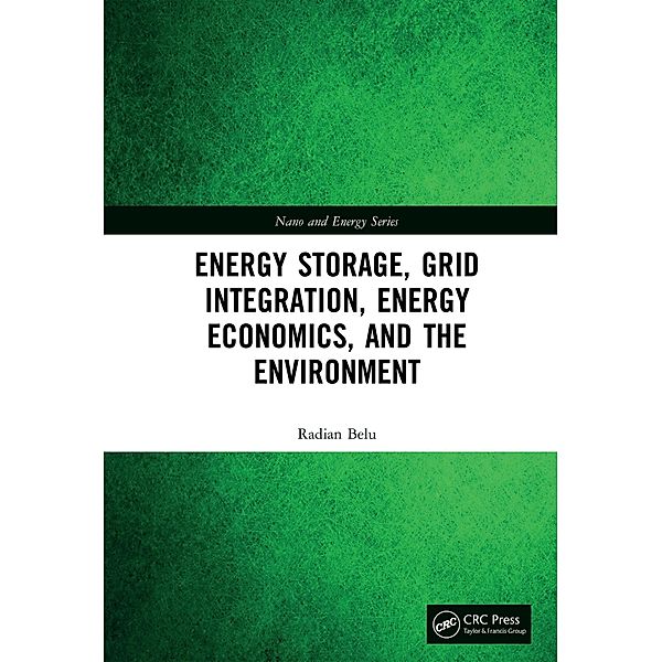 Energy Storage, Grid Integration, Energy Economics, and the Environment, Radian Belu