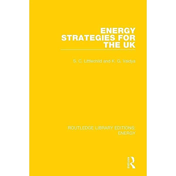 Energy Strategies for the UK, Stephen Littlechild, Kirit Vaidya