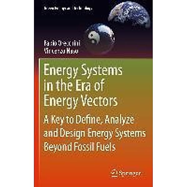 Energy Systems in the Era of Energy Vectors / Green Energy and Technology, Fabio Orecchini, Vincenzo Naso